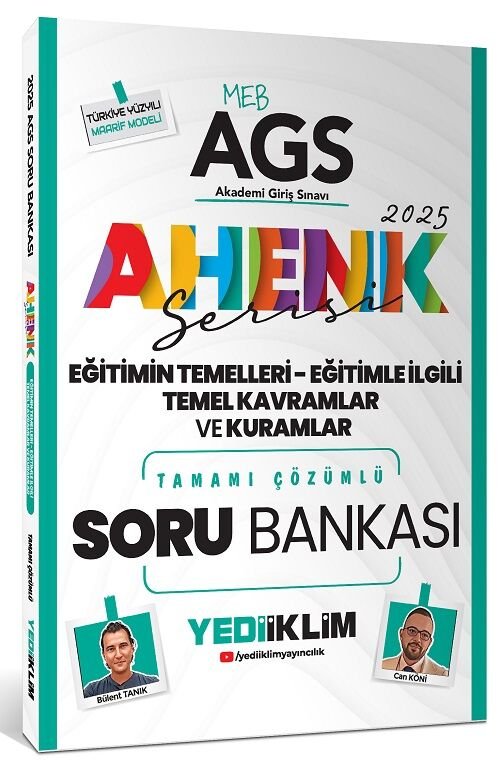 Yediiklim 2025 MEB-AGS Eğitimin Temelleri-Eğitimle İlgili Temel Kavramlar ve Kuramlar Soru Bankası Çözümlü Ahenk Serisi - Bülent Tanık, Can Köni Yediiklim Yayınları