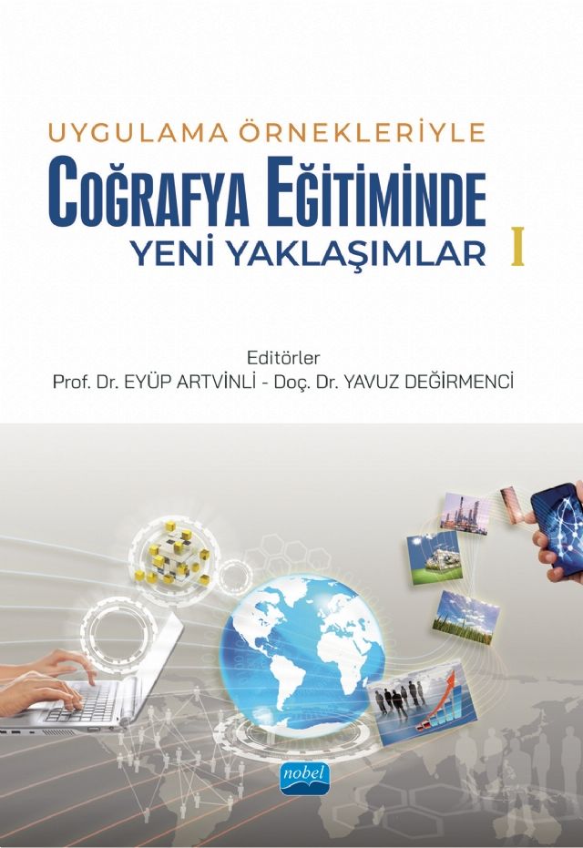 Nobel Uygulama Örnekleriyle Coğrafya Eğitiminde Yeni Yaklaşımlar 1 - Eyüp Artvinli, Yavuz Değirmenci Nobel Akademi Yayınları