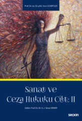 Seçkin Sanat ve Ceza Hukuku Cilt 2 - Yener Ünver, Uwe Scheffler Seçkin Yayınları