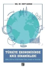 Gazi Kitabevi Türkiye Ekonomisinde Kriz Dinamikleri - Umut Çakmak Gazi Kitabevi