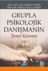 Nobel Grupla Psikolojik Danışmanın Temel Kavram ve İlkeleri - Nergüz Bulut Serin Nobel Akademi Yayınları