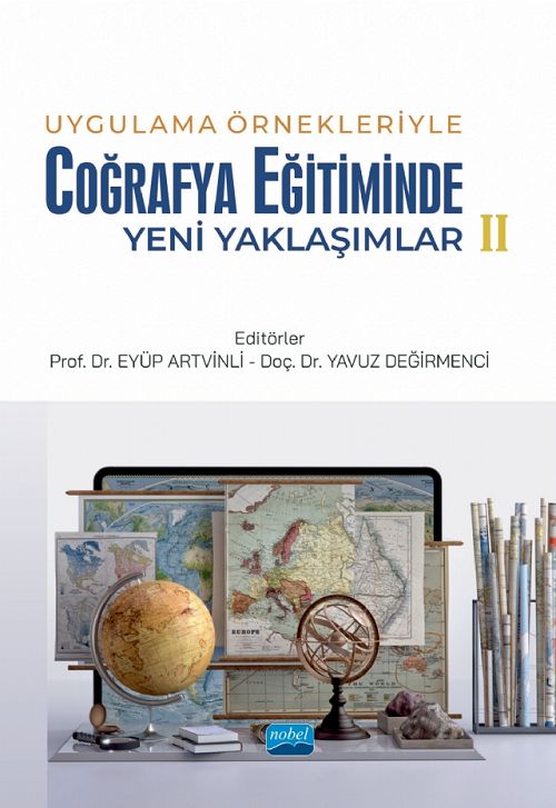 Nobel Uygulama Örnekleriyle Coğrafya Eğitiminde Yeni Yaklaşımlar 2 - Eyüp Artvinli, Yavuz Değirmenci Nobel Akademi Yayınları