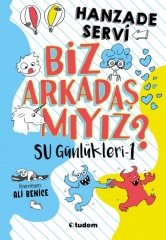 Su Günlükleri-1 Biz Arkadaş mıyız? - Hanzade Servi Tudem Yayınları