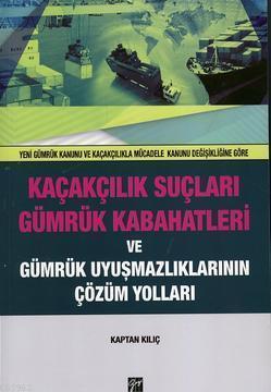 Gazi Kitabevi Kaçakçılık Suçları Gümrük Kabahatleri - Kaptan Kılıç Gazi Kitabevi