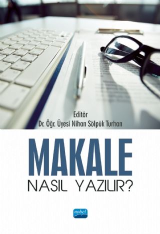 Nobel Makale Nasıl Yazılır? - Nihan Sölpük Turhan Nobel Akademi Yayınları