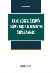 Platon Kamu Görevlilerinin Görev Suçları Sebebiyle Yargılanması - Settar Serarslan Platon Hukuk Yayınları