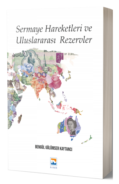 Nisan Kitabevi Sermaye Hareketleri ve Uluslararası Rezervler - Bengül Gülümser Kaytancı Nisan Kitabevi Yayınları