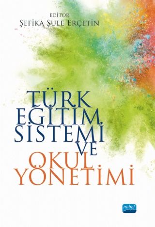 Nobel Türk Eğitim Sistemi ve Okul Yönetimi - Şefika Şule Erçetin Nobel Akademi Yayınları