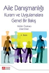 Pegem Aile Danışmanlığı Kuram ve Uygulamalara Genel Bakış Nilüfer Özabacı, Zülal Erkan Pegem Akademi Yayıncılık