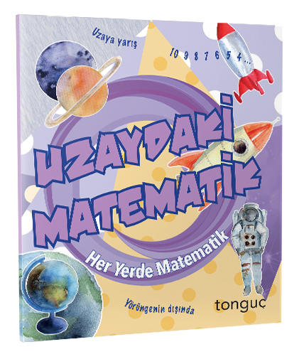 Tonguç Uzaydaki Matematik Her Yerde Matematik Serisi Tonguç Akademi