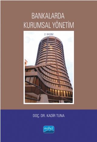 Nobel Bankalarda Kurumsal Yönetim 2. Baskı - Kadir TUNA Nobel Akademi Yayınları