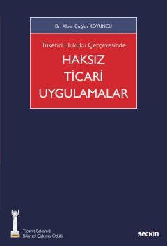 Seçkin Haksız Ticari Uygulamalar - Alper Çağlar Koyuncu Seçkin Yayınları