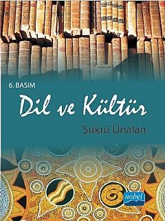 Nobel Dil ve Kültür - Şükrü Ünalan Nobel Akademi Yayınları