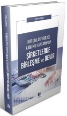 Adalet Kurumlar Vergisi Kanunu Kapsamında Şirketlerde Birleşme ve Devir - Dilara Karlı Adalet Yayınevi