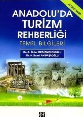 Gazi Kitabevi Anadolu’da Turizm Rehberliği - Özdal Değirmencioğlu, Suavi Ahipaşaoğlu Gazi Kitabevi