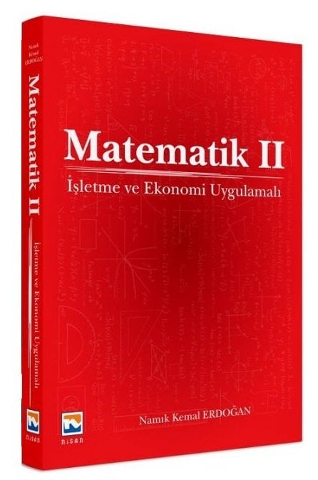 Nisan Kitabevi Matematik 2 İşletme ve Ekonomi Uygulamalı - Namık Kemal Erdoğan Nisan Kitabevi Yayınları