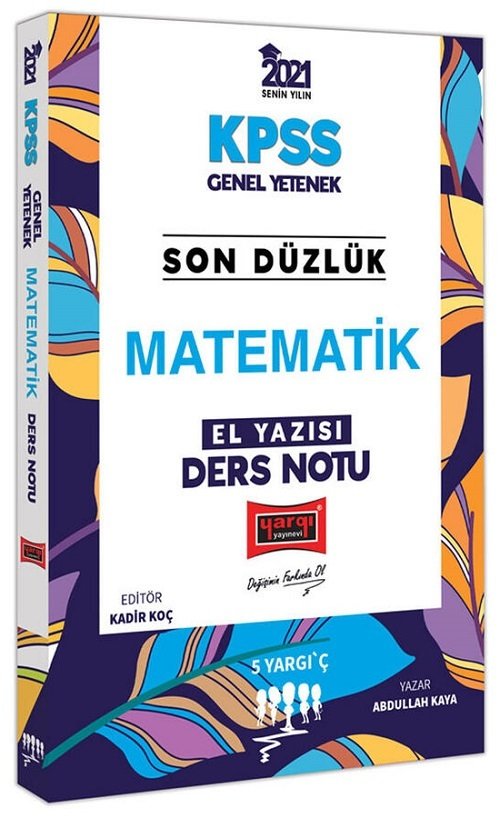 Yargı 2021 KPSS Matematik Son Düzlük El Yazısı Ders Notu - Abdullah Kaya Yargı Yayınları