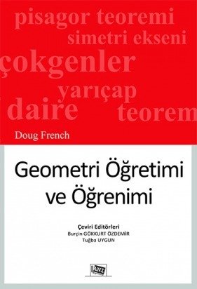 Anı Yayıncılık Geometri Öğretimi Ve Öğrenimi - Burçin Gökkurt Özdemir, Tuğba Uygun Anı Yayıncılık