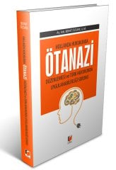 Adalet Hollanda Hukukunda Ötanazi Düzenlemesi ve Türk Hukukunda Uygulanabilirliği Sorunu - Berat Özsarı Adalet Yayınevi