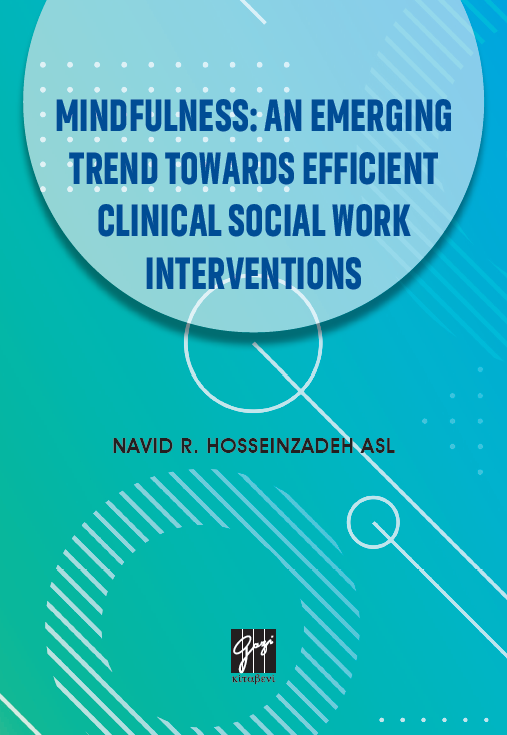 Gazi Kitabevi Mindfullness An Emerging Trend Towards Efficient Clinical Social Work Interventions - Navid R. Hosseinzadeh Asl Gazi Kitabevi