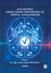 Gazi Kitabevi Çok Kriterli Karar Verme Yöntemleri ile Güncel Uygulamalar 2. Baskı - Eda Fendoğlu Gazi Kitabevi