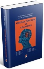 Adalet Robotlar, Yapay Zeka ve Ceza Hukuku - Pınar Bacaksız, Seda Yağmur Sümer Adalet Yayınevi