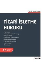 Seçkin Ticari İşletme Hukuku 12. Baskı - İsmail Kayar Seçkin Yayınları