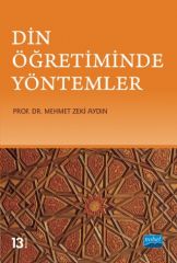 Nobel Din Öğretiminde Yöntemler - Mehmet Zeki Aydın Nobel Akademi Yayınları