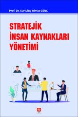 Ekin Stratejik İnsan Kaynakları Yönetimi - Kurtuluş Yılmaz Genç Ekin Yayınları