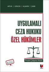 Adalet Uygulamalı Ceza Hukuku Özel Hükümler 2. Baskı - Mehmet Emin Artuk Adalet Yayınevi