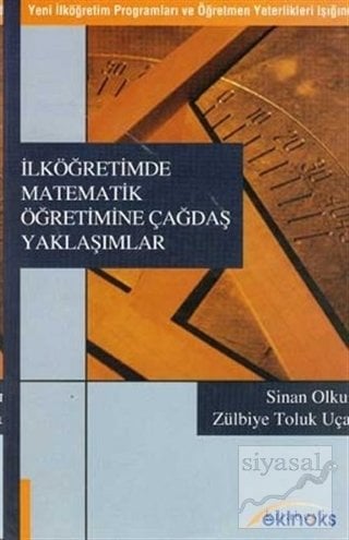 Ekinoks İlköğretimde Matematik Öğretimine Çağdaş Yaklaşımlar - Sinan Olkun, Zülbiye Toluk Uçar Ekinoks Yayınları