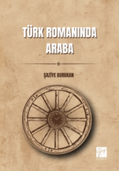 Gazi Kitabevi Türk Romanında Araba - Şaziye Durukan Gazi Kitabevi