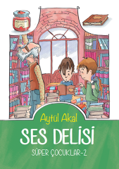 Süper Çocuklar-2 Ses Delisi - Aytül Akal Tudem Yayınları