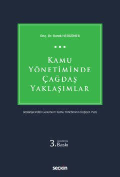 Seçkin Kamu Yönetiminde Çağdaş Yaklaşımlar - Burak Hergüner Seçkin Yayınları