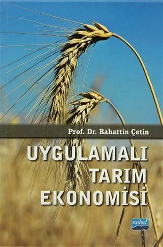 Nobel Uygulamalı Tarım Ekonomisi - Bahattin Çetin Nobel Akademi Yayınları