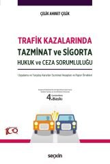 Seçkin Trafik Kazalarında Tazminat ve Sigorta 4. Baskı - Çelik Ahmet Çelik Seçkin Yayınları