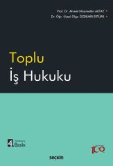 Seçkin Toplu İş Hukuku 4. Baskı - Ahmet Nizamettin Aktay, Olgu Özdemir Ertürk Seçkin Yayınları