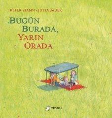 Bugün Burada, Yarın Orada - Peter Stamm Desen Yayınları