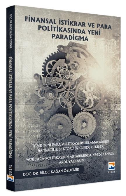 Nisan Kitabevi Finansal İstikrar ve Para Politikasında Yeni Paradigma - Bilge Kağan Özdemir Nisan Kitabevi Yayınları