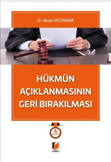 Adalet Hükmün Açıklanmasının Geri Bırakılması 4. Baskı - Rezan Epözdemir Adalet Yayınevi