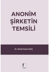 Adalet Anonim Şirketin Temsili - Ahmet Hasan Kılıç Adalet Yayınevi