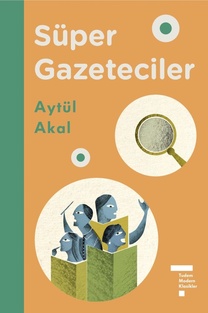 Süper Gazeteciler-1 - Aytül Akal Tudem Yayınları