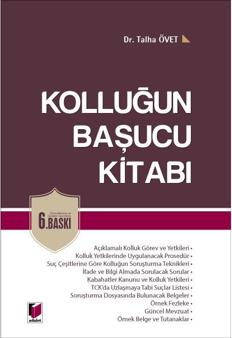 Adalet Kolluğun Başucu Kitabı 6. Baskı - Talha Övet Adalet Yayınevi