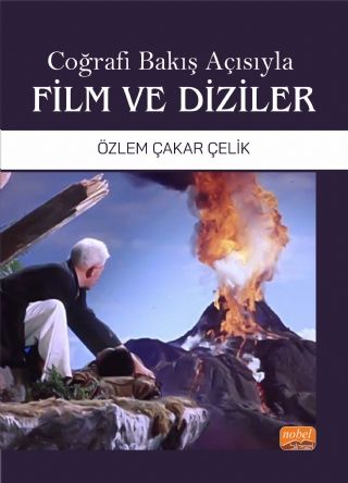 Nobel Coğrafi Bakış Açısıyla Film ve Diziler - Özlem Çakar Çelik Nobel Bilimsel Eserler