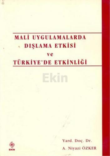 Ekin Mali Uygulamalarda Dışlama Etkisi ve Türkiye'de Etkinliği - Niyazi Özker Ekin Yayınları