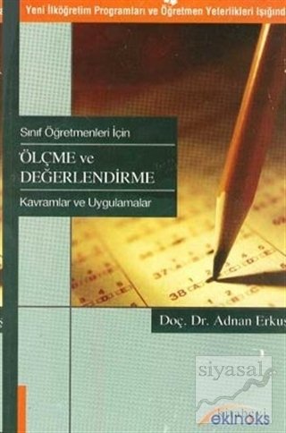 Ekinoks Sınıf Öğretmenleri İçin Ölçme ve Değerlendirme - Adnan Erkuş Ekinoks Yayınları