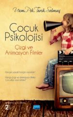 Nobel Çocuk Psikolojisi, Çizgi ve Animasyon Filmler 2. Baskı - Tarık Solmuş Nobel Akademi Yayınları