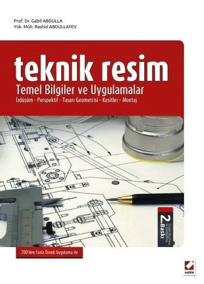 Seçkin Teknik Resim Temel Bilgiler ve Uygulamalar - Gabil Abdullah, Rashid Abdullayev Seçkin Yayınları