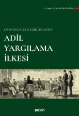 Seçkin Osmanlı Ceza Hukukunda Adil Yargılama İlkesi - Müge Vatansever Öztürk Seçkin Yayınları