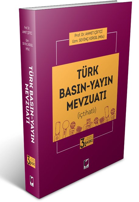 Adalet Türk Basın Yayın Mevzuatı 3. Baskı - Ahmet Çiftci, Sevinç Kırgıl Adalet Yayınevi